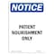 Signmission Safety Sign, OSHA Notice, 14" Height, Patient Nourishment Only Sign, Portrait OS-NS-D-1014-V-17147 - alternate 1